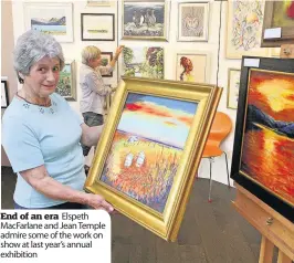  ??  ?? End of an era Elspeth MacFarlane and Jean Temple admire some of the work on show at last year’s annual exhibition