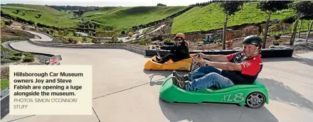  ?? PHOTOS: SIMON O’CONNOR/ STUFF ?? Hillsborou­gh Car Museum owners Joy and Steve Fabish are opening a luge alongside the museum.
The track is 240 metres long and may be extended if the attraction proves popular.