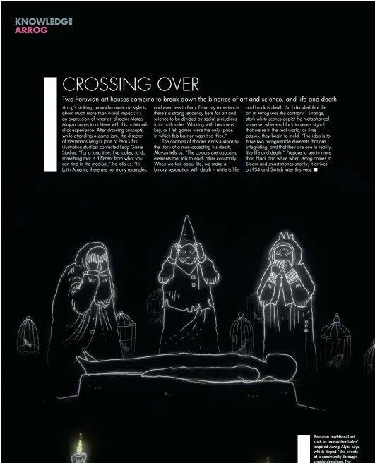  ??  ?? Peruvian traditiona­l art such as ‘mates burilados’ inspired Arrog, Alyza says, which depict “the events of a community through simple drawings. The humility takes the weight death usually has in art”