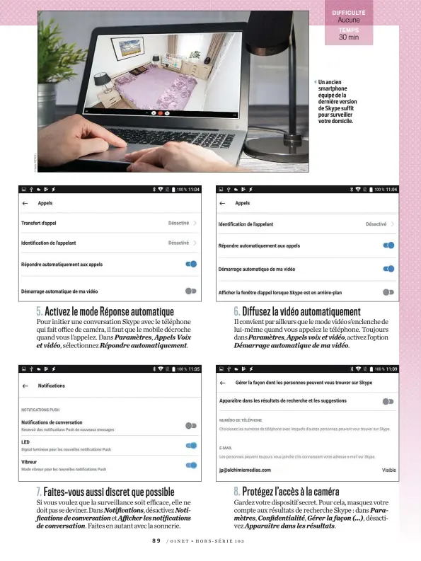  ??  ?? Un ancien smartphone équipé de la dernière version de Skype suffit pour surveiller votre domicile.