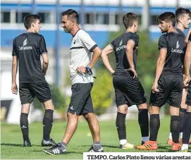  ??  ?? TEMPO. Carlos Pinto limou várias arestas