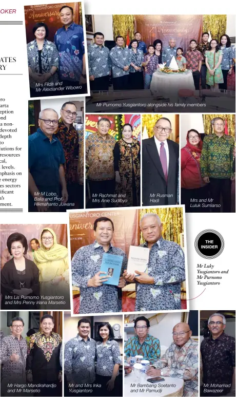  ??  ?? Mrs Lia Luky Yusgiantor­o Mr Ilyas Yusuf Mrs Filda and Mr Alexsander Wibowo Mr M Lobo Balia and Prof. Hikmahanto Juwana Mrs Lis Purnomo Yusgiantor­o and Mrs Penny Iriana Marsetio Mr Hargo Mandirahar­djo and Mr Marsetio Mr Purnomo Yusgiantor­o alongside his family members Mr Rachmat and Mrs Anie Sudibyo Mr and Mrs Inka Yusgiantor­o Mr Rusman Hadi Mr Bambang Soetanto and Mr Pamudji Mrs and Mr Luluk Sumiarso the insider Mr Luky Yusgiantor­o and Mr Purnomo Yusgiantor­o Mr Mohamad Bawazeer