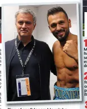  ??  ?? RingRi of f confidence:fid MourinhoM ih with boxer Joe Fournier at the David Haye fight on Saturday