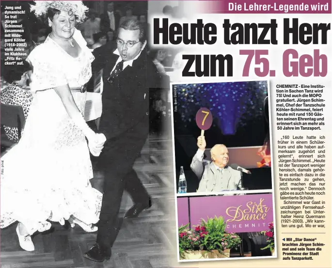  ?? Foto:SvenGleisb­erg
Foto:privat ?? Jungund dynamisch! So trat Jürgen Schimmel zusammen mit Hildegard Köhler (1918-2002) viele Jahre im Klubhaus „Fritz Heckert“auf.
Mit „Star Dance“brachten Jürgen Schimmel und sein Team die Prominenz der Stadt aufs Tanzparket­t.