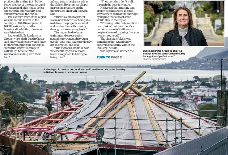  ?? BRADEN FASTIER/STUFF ?? A shortage of constructi­on workers could lead to a crisis in the industry in Nelson Tasman, a new report warns.
Skills Leadership Group co-chair Ali Boswijk says the constructi­on industry is caught in a “perfect storm”.