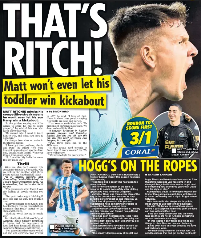  ??  ?? PUNCH DRUNK: Hogg’s feeling pain of Terriers’ batterings WILL TO WIN: Matt Ritchie and (above) Miguel Almiron