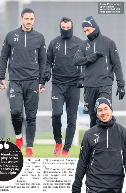  ??  ?? Ayoze Perez wraps up in training yesterday but still finds time to smile