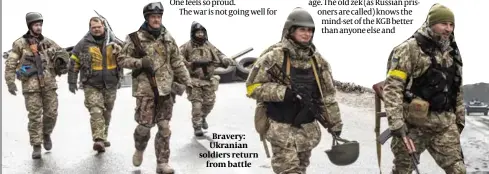  ?? ?? Bravery: Ukranian soldiers return from battle