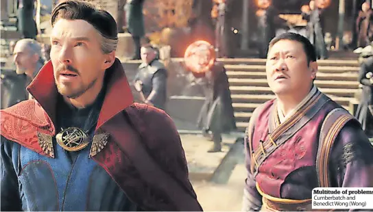  ?? ?? Multitude of problems
Cumberbatc­h and Benedict Wong (Wong)