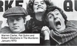  ?? ?? Warren Clarke, Pat Quinn and Robert Stephens in The Murderer, January 1970