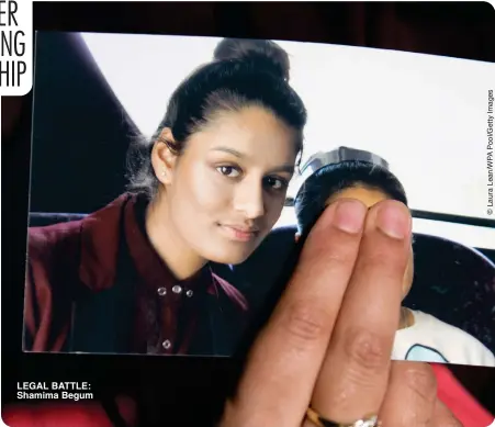  ?? ?? LEGAL BATTLE: Shamima Begum