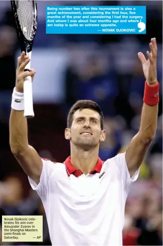  ?? — AP ?? Novak Djokovic celebrates his win over Alexander Zverev in the Shanghai Masters semi- finals on Saturday.