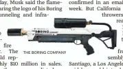  ??  ?? THE BORING COMPANY