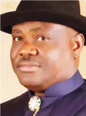  ??  ?? Gov. Nyesom Wike of Rivers State