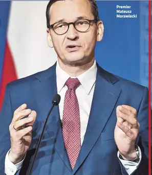  ??  ?? Premier Mateusz Morawiecki