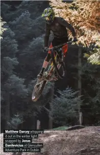  ??  ?? Matthew Darcey whipping it out in the winter light, snapped by Jonas Danilevici­us at Glencullen Adventure Park in Dublin