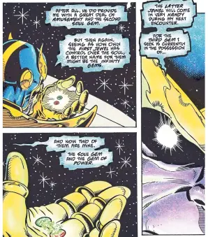  ??  ?? It is during The Thanos Quest that the Mad Titan decides to rename the ‘soul gems’ to the ‘Infinity Gems’ instead.