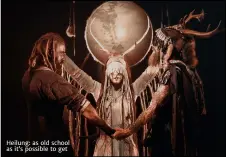  ??  ?? Heilung: as old school as it’s possible to get