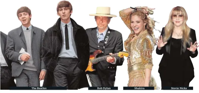  ??  ?? The Beatles
Bob Dylan
Shakira
Stevie Nicks