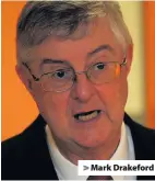  ??  ?? > Mark Drakeford