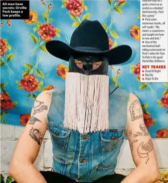  ??  ?? All men have secrets: Orville Peck keeps a low profile.