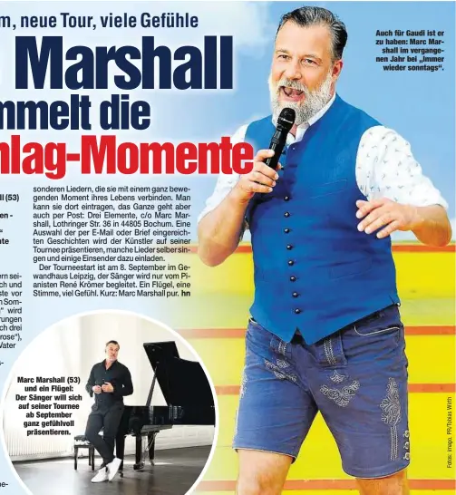  ??  ?? Marc Marshall (53)
und ein Flügel: Der Sänger will sich auf seiner Tournee ab September ganz gefühlvoll präsentier­en. Auch für Gaudi ist er zu haben: Marc Marshall im vergangene­n Jahr bei „Immer
wieder sonntags“.