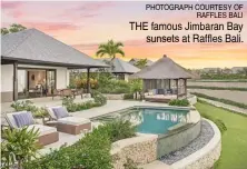  ?? PHOTOGRAPH COURTESY OF RAFFLES BALI ?? THE famous Jimbaran Bay sunsets at Raffles Bali.