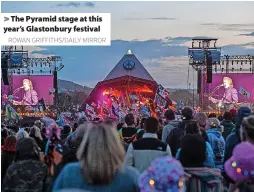  ?? ROWAN GRIFFITHS/DAILY MIRROR ?? The Pyramid stage at this year’s Glastonbur­y festival