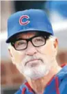  ??  ?? Joe Maddon