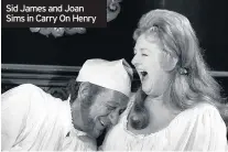 ??  ?? Sid James and Joan Sims in Carry On Henry