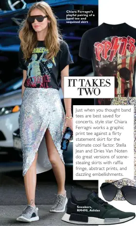  ??  ?? Chiara Ferragni’s playful pairing of a band tee and sequined skirt Sneakers, RM490, Adidas T- shirt, RM1,308, Philipp Plein