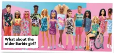  ?? ?? What about the older Barbie girl?