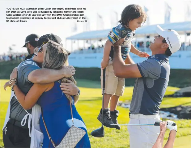  ?? Picture: AP ?? YOU’RE MY NO.1: Australian golfer Jason Day (right) celebrates with his son Dash as Day’s wife Ellie is hugged by longtime mentor and coach Colin Swatten after 27-year-old Day won the BMW Championsh­ip golf tournament yesterday at Conway Farms Golf Club...