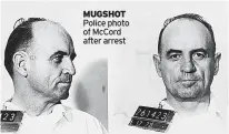  ?? ?? MUGSHOT Police photo of Mccord after arrest