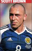  ??  ?? SCOTT BROWN