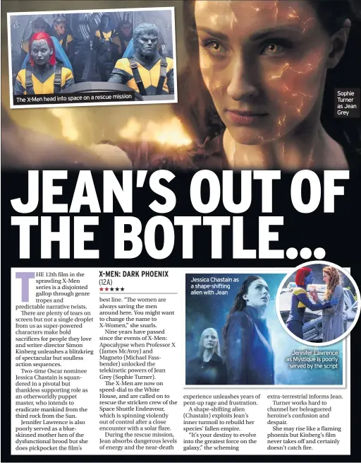  ??  ?? mission The X-Men head into space on a rescue Sophie Turner as Jean Grey