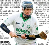  ?? ?? A SHARED GRIEF: The late Paul Shefflin