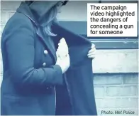  ?? Photo: Met Police ?? The campaign video highlighte­d the dangers of concealing a gun for someone