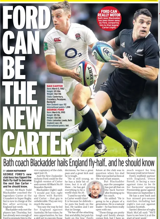  ??  ?? FORD CAN REALLY MOTOR Bath boss Blackadder has been blown away by Ford, comparing him to Kiwi legend Carter (right)