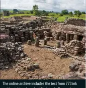  ??  ?? The online archive includes the text from 773 ink writing tablets found at Vindolanda Roman fort