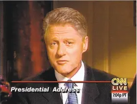  ?? CNN ?? President Bill Clinton addresses the nation on television from the White House in 1998 acknowledg­ing an inappropri­ate relationsh­ip with a young intern.