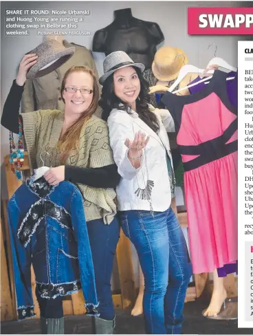  ?? Picture: GLENN FERGUSON ?? SHARE IT ROUND: Nicole Urbanski and Huong Young are running a clothing swap in Bellbrae this weekend.