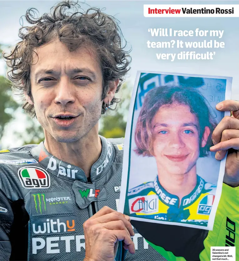  ??  ?? 26 seasons and Valentino’s not changed a bit. Well, not that much...