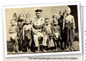  ??  ?? The real King Mongkut and some of his children