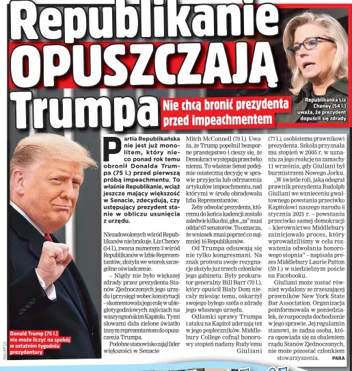  ??  ?? Donald Trump (75 l.) nie może liczyć na spokój w ostatnim tygodniu prezydentu­ry
Republikan­ka Liz
Cheney (54 l.) uważa, że prezydent
dopuścił się zdrady