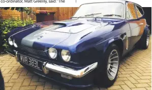  ??  ?? Recent sightings of this stolen Scimitar GTE SE5A make the owner think that it’s still in one piece; if you’re on the West Yorkshire/South Yorkshire border, keep an eye out for it.