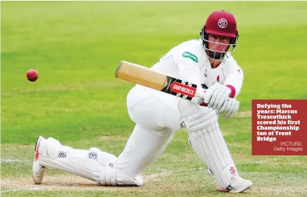  ?? PICTURE: Getty Images ?? Defying the years: Marcus Trescothic­k scored his first Championsh­ip ton at Trent Bridge