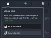  ?? ?? ProtonVPN’s Secure Core option routes your data through privacy-friendly countries.