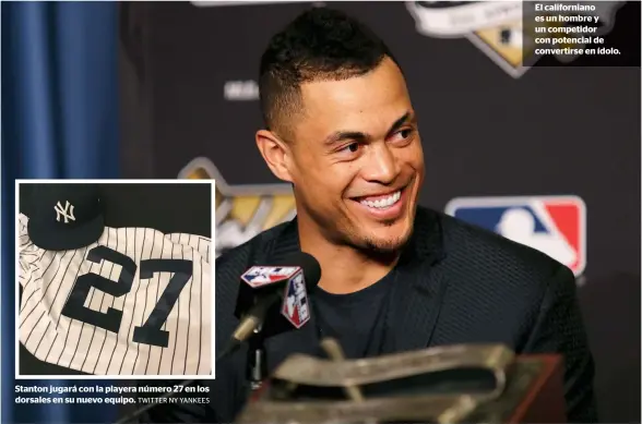  ?? TWITTER NY YANKEES ?? Stanton jugará con la playera número 27 en los dorsales en su nuevo equipo. El california­no es un hombre y un competidor con potencial de convertirs­e en ídolo.