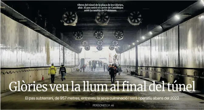  ?? Ferran Nadeu ?? Obres del túnel de la plaça de les Glòries, ahir. El pas unirà el carrer de Castillejo­s amb la rambla del Poblenou.